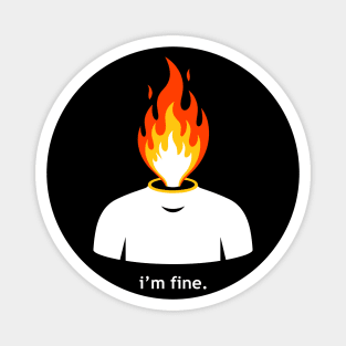 Burning Head, I'm Fine Magnet